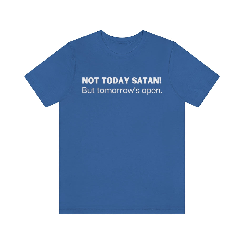 "Not Today Satan" Unisex Jersey Short Sleeve Tee