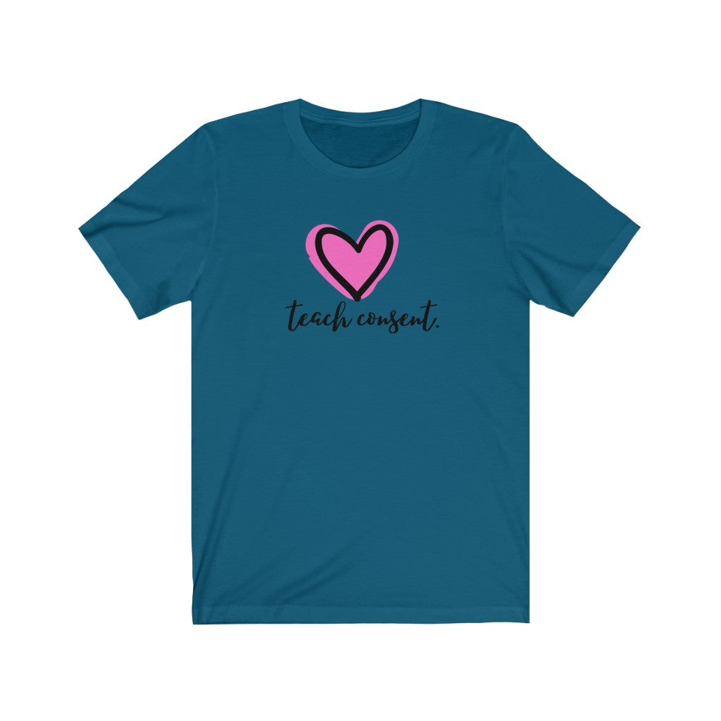 "Teach consent (heart)" Unisex Jersey Short Sleeve Tee