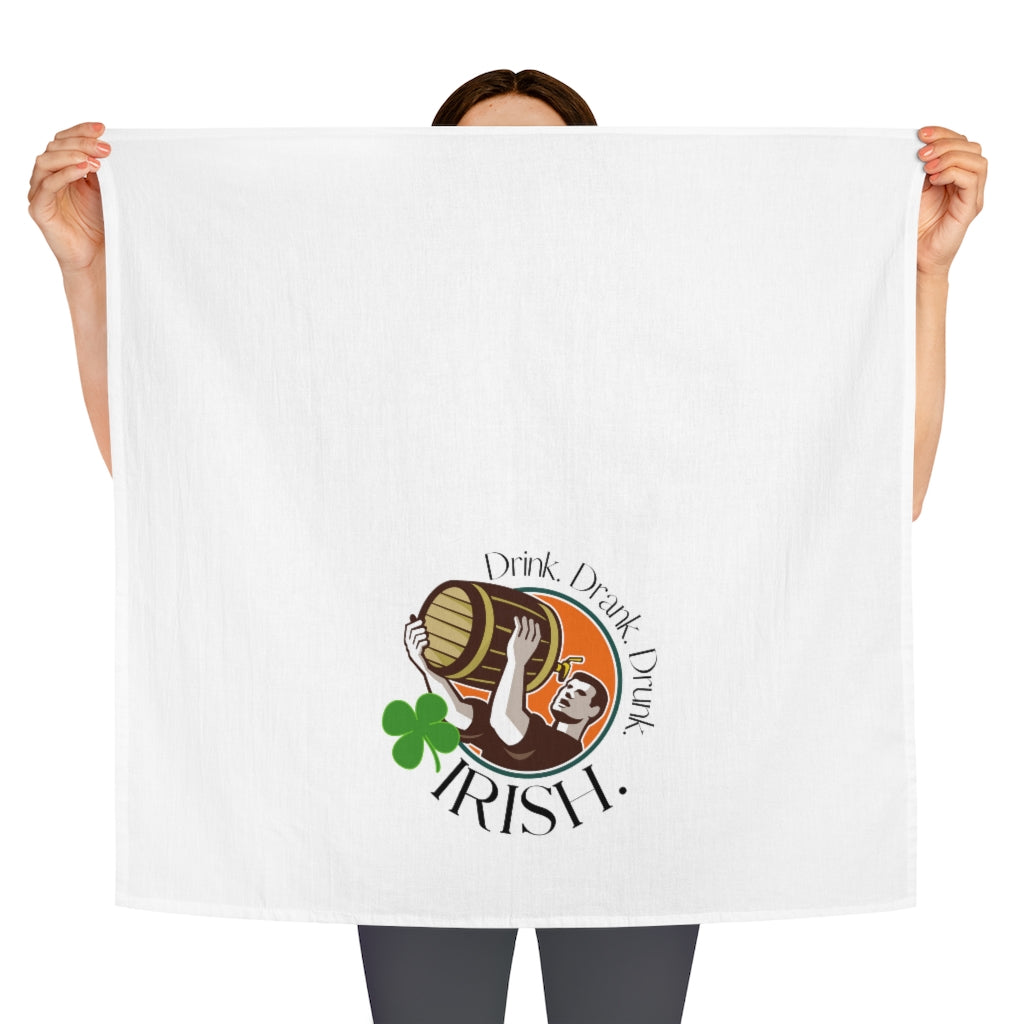 St. Pat's SPECIAL! "Drink. Drank. Drunk. IRISH." Tea Towel