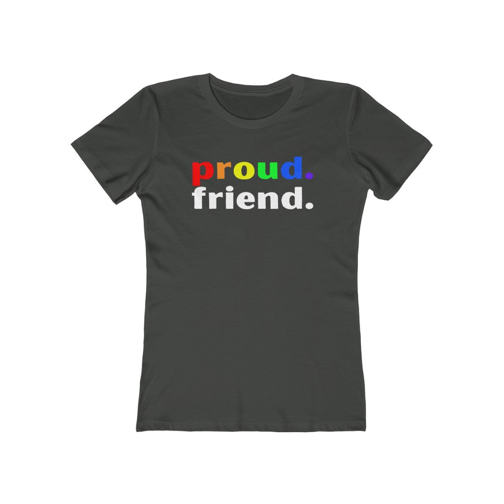 "Proud. Friend." Women's Slim Fit Cotton Tee