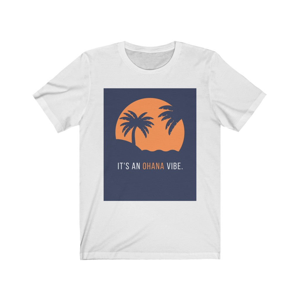 "It's An OHANA Vibe" Unisex Jersey Short Sleeve Tee