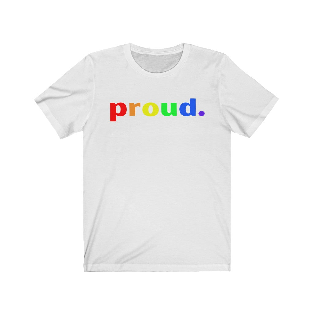 "Proud." Unisex Jersey Short Sleeve Tee