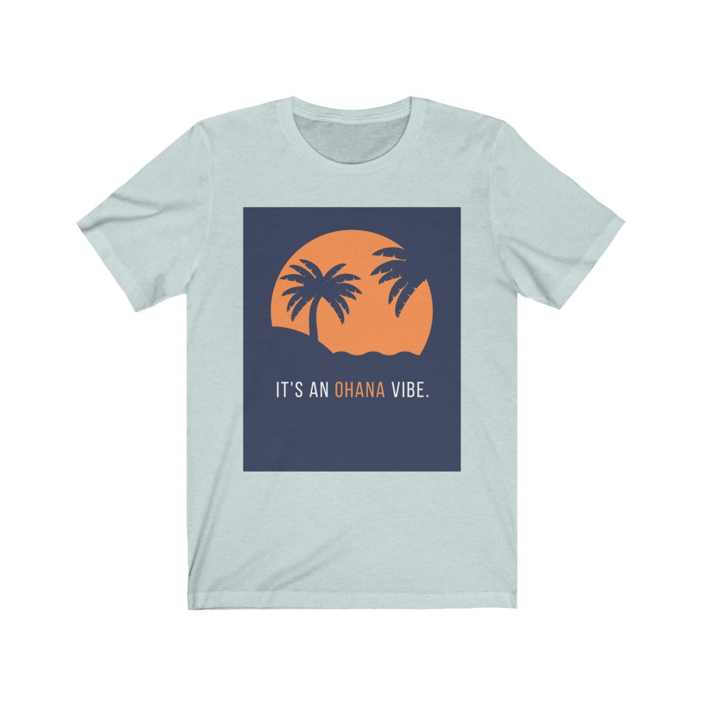 "It's An OHANA Vibe" Unisex Jersey Short Sleeve Tee