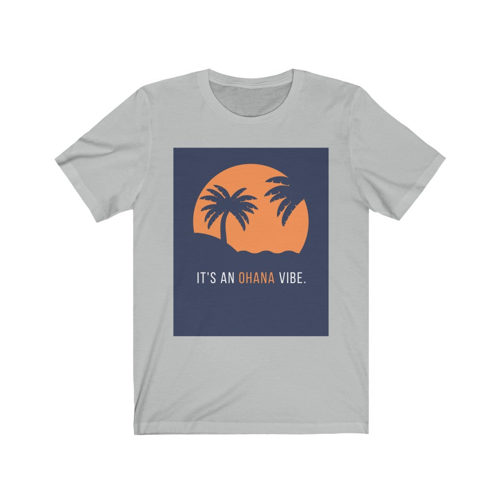 "It's An OHANA Vibe" Unisex Jersey Short Sleeve Tee