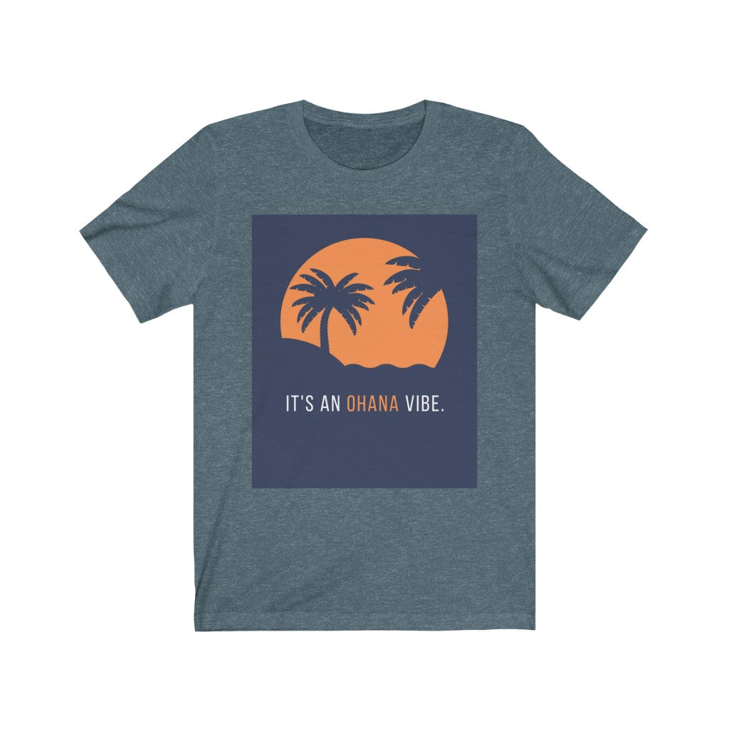 "It's An OHANA Vibe" Unisex Jersey Short Sleeve Tee