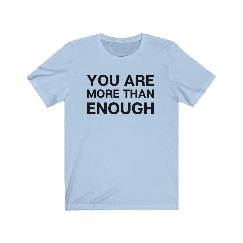 "You are more than enough" Unisex Jersey Short Sleeve Tee
