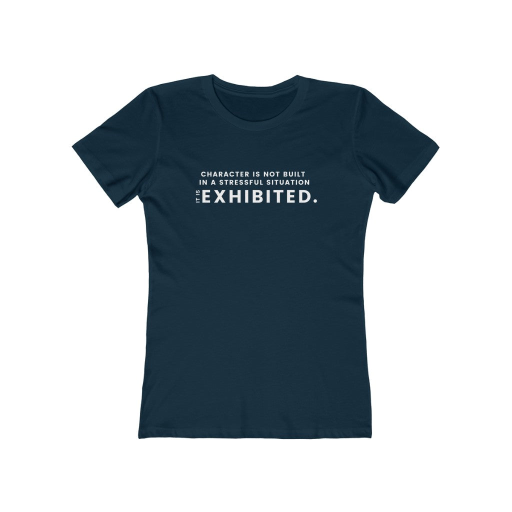 "Character is not built in a stressful situation" Women's Slim Fit Cotton Tee