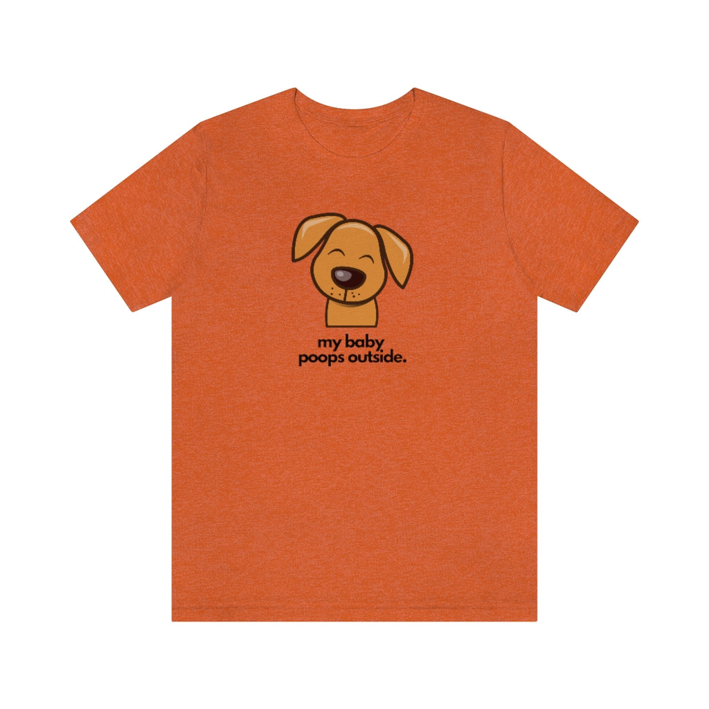 "My baby poops outside." Relaxed T-shirt