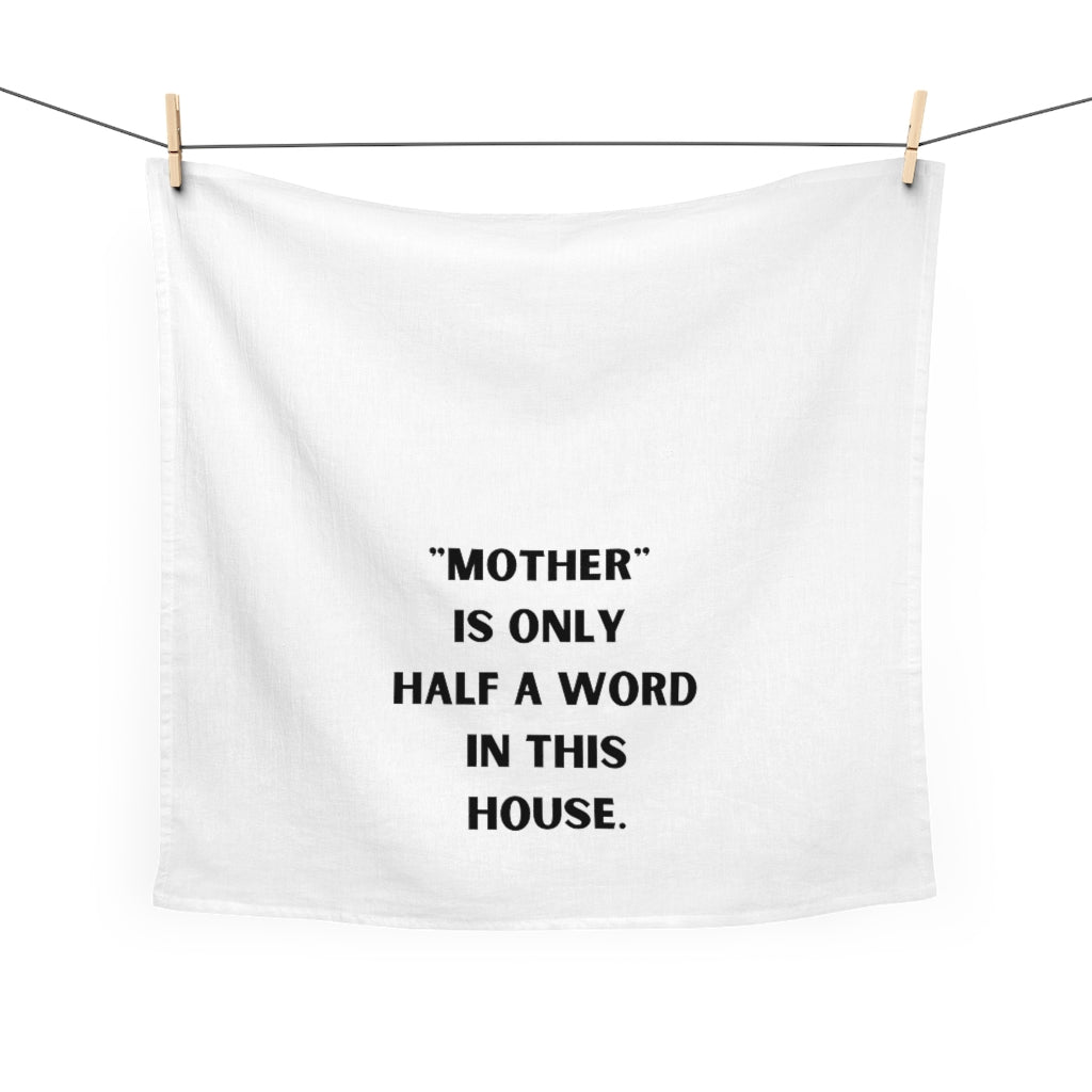 "Mother" is Only Half a Word in This House Tea Towel