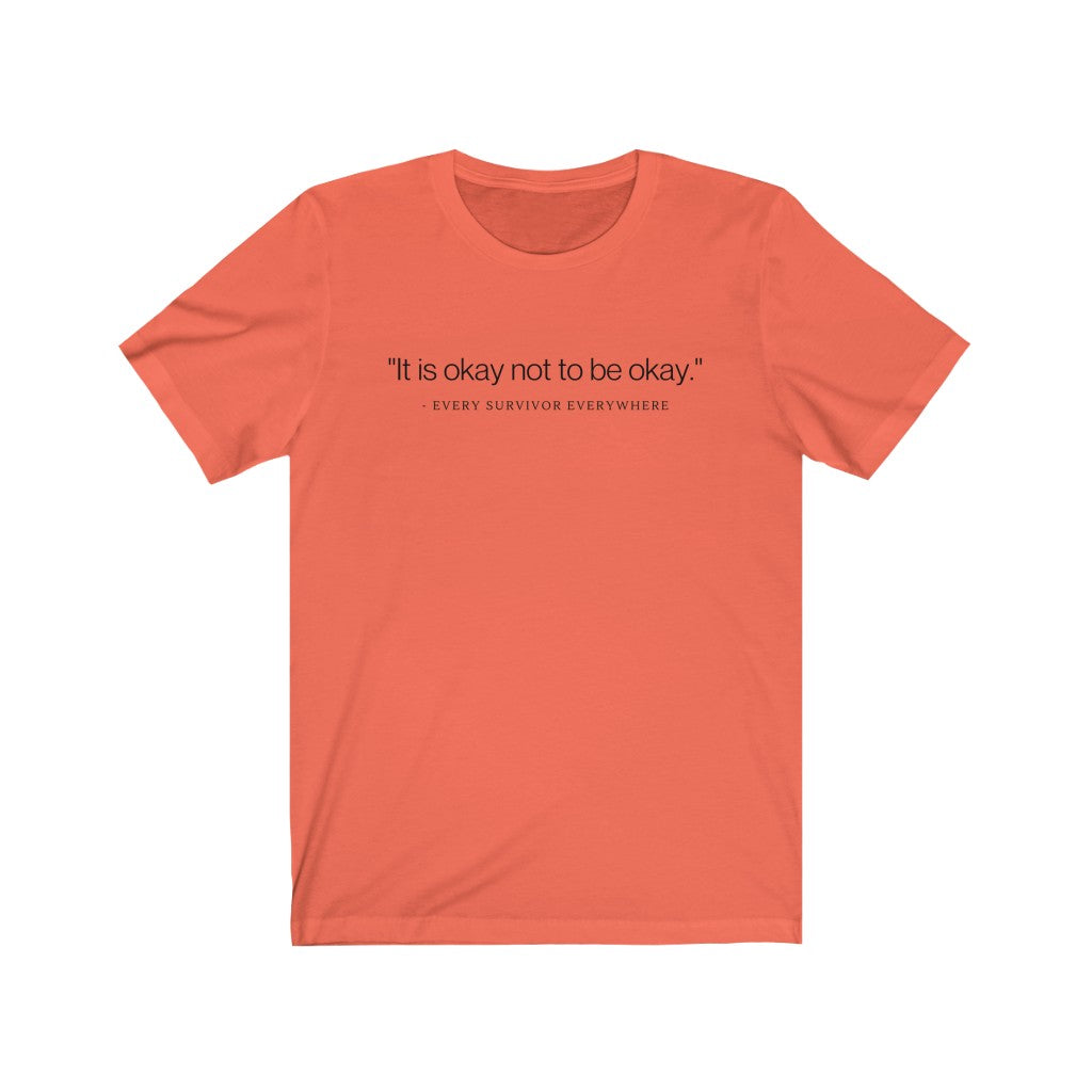 "It is okay not to be okay" Unisex Jersey Short Sleeve Tee