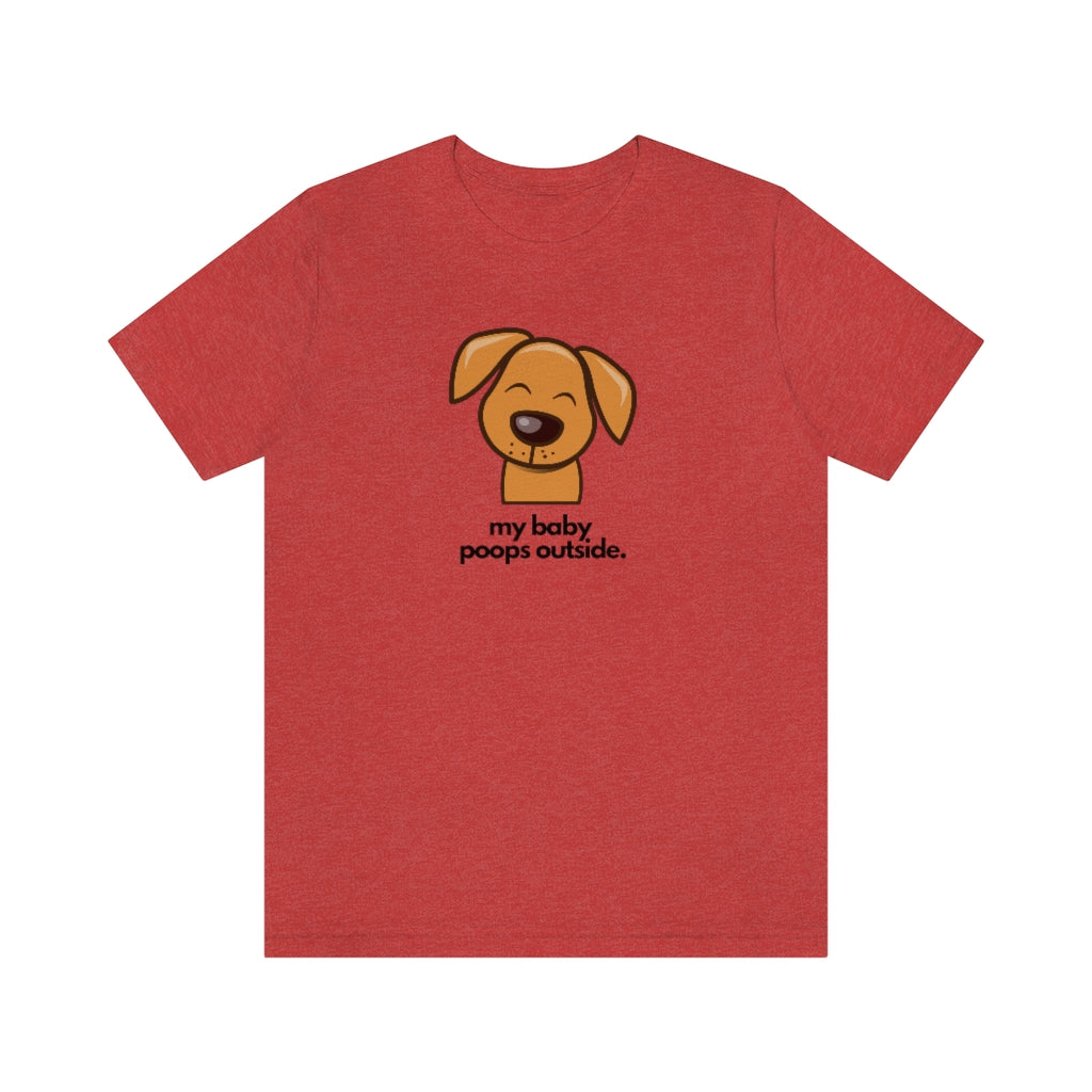 "My baby poops outside." Relaxed T-shirt