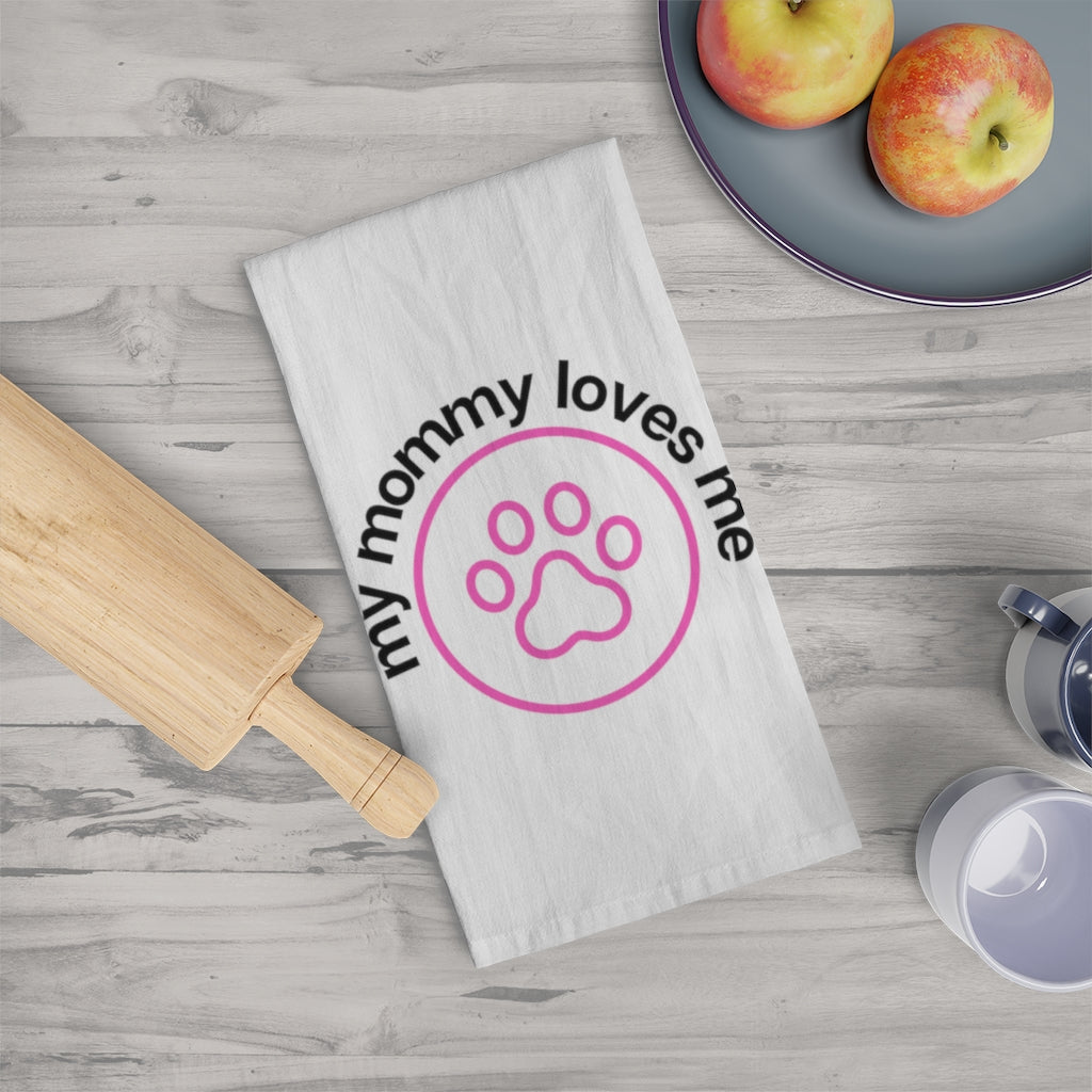 Ruff collection "My mommy loves me." Tea Towel