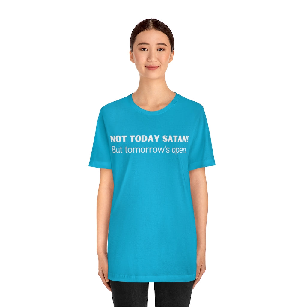 "Not Today Satan" Unisex Jersey Short Sleeve Tee