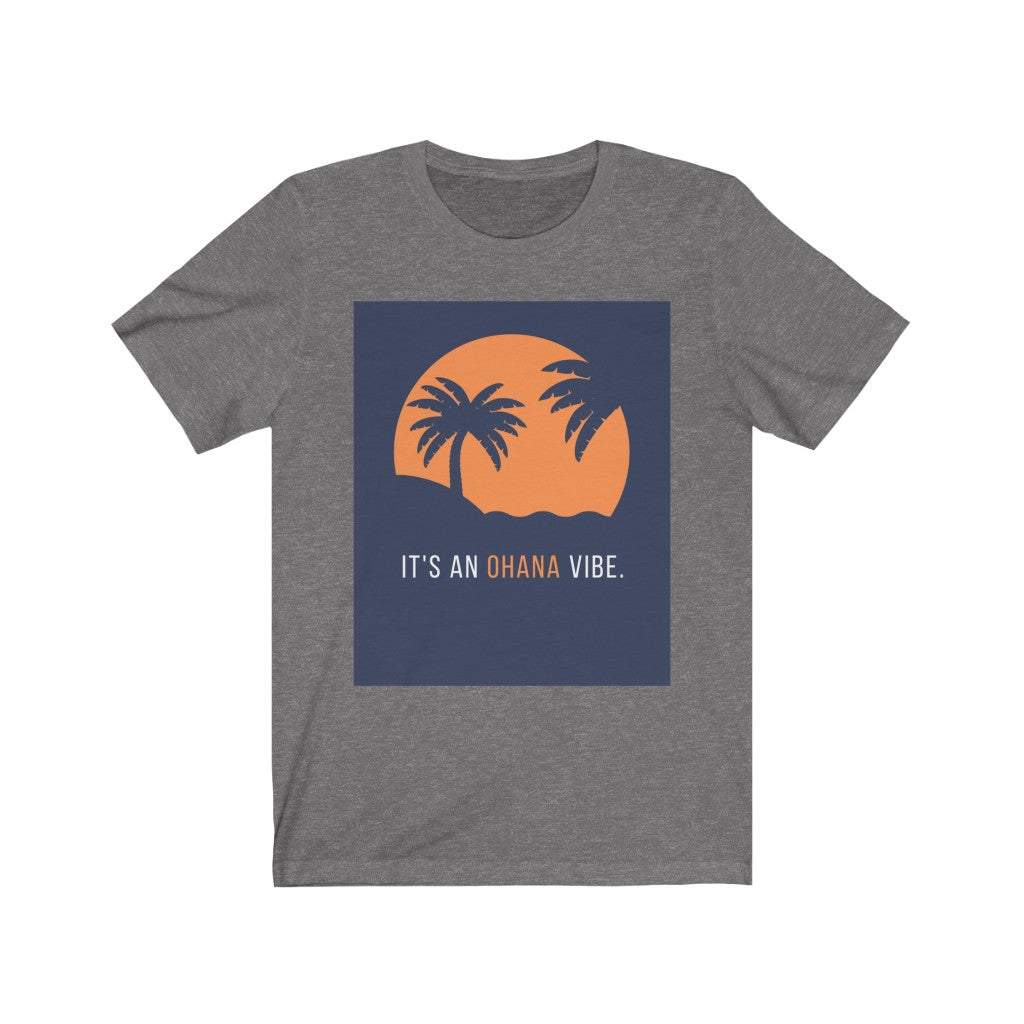 "It's An OHANA Vibe" Unisex Jersey Short Sleeve Tee