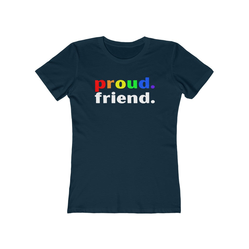 "Proud. Friend." Women's Slim Fit Cotton Tee