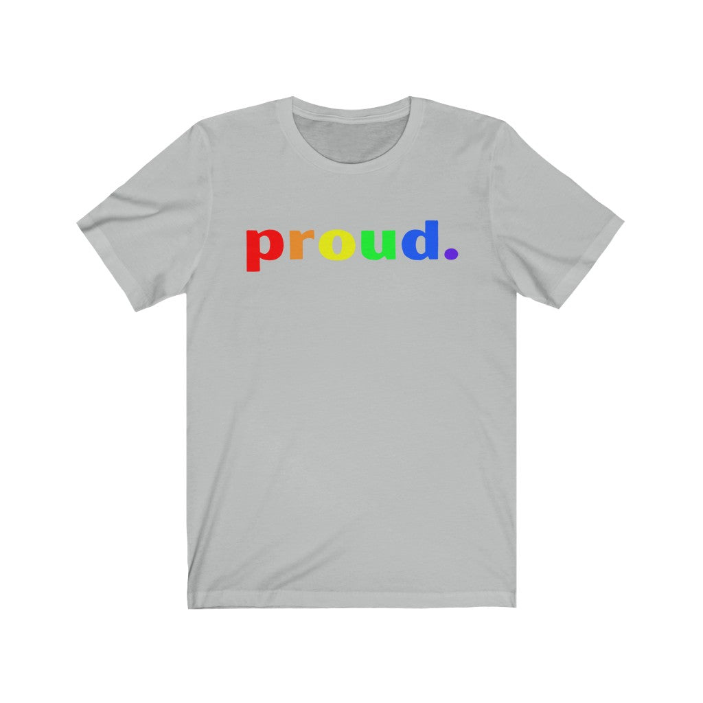 "Proud." Unisex Jersey Short Sleeve Tee