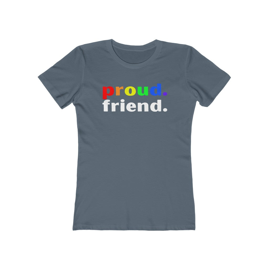"Proud. Friend." Women's Slim Fit Cotton Tee