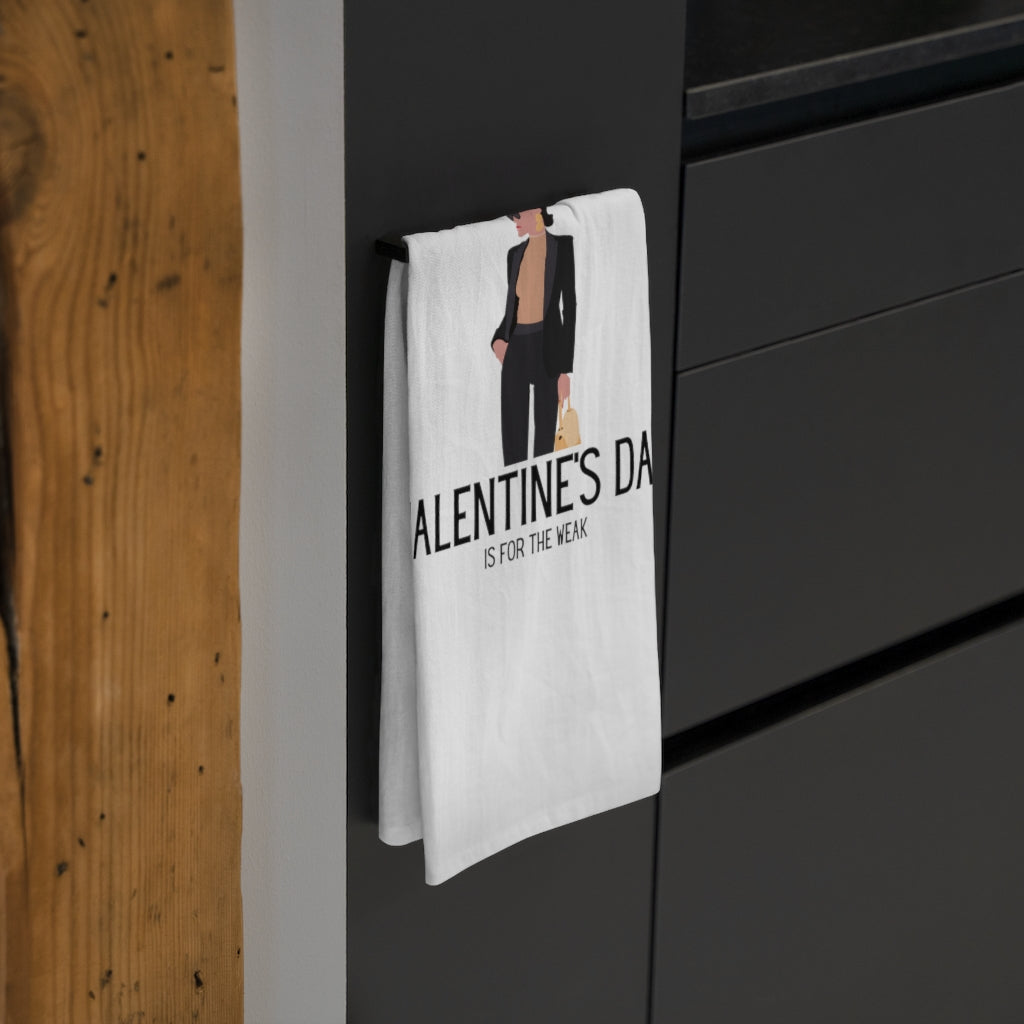 Holiday SPECIAL! "Valentine's is for the Weak" Tea Towel