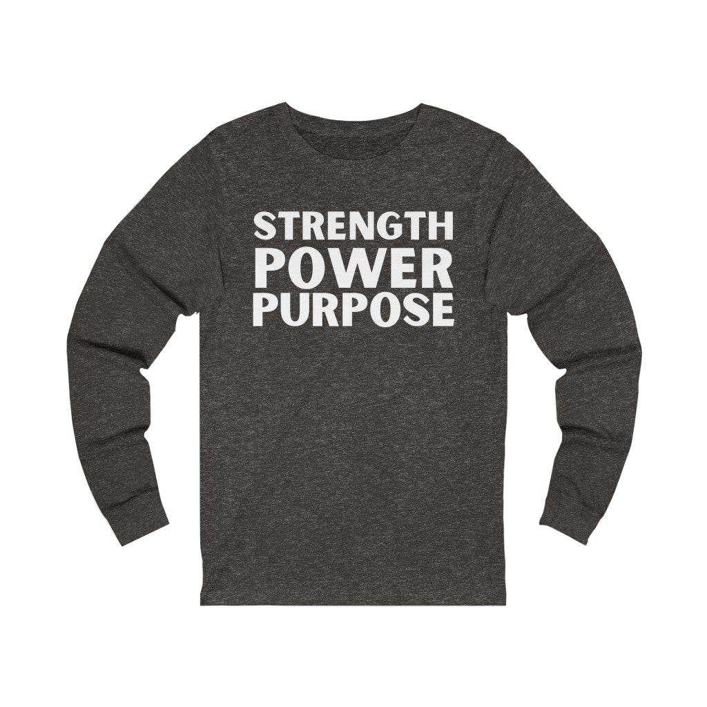 "Strength Power Purpose"" Unisex Jersey Long Sleeve Tee