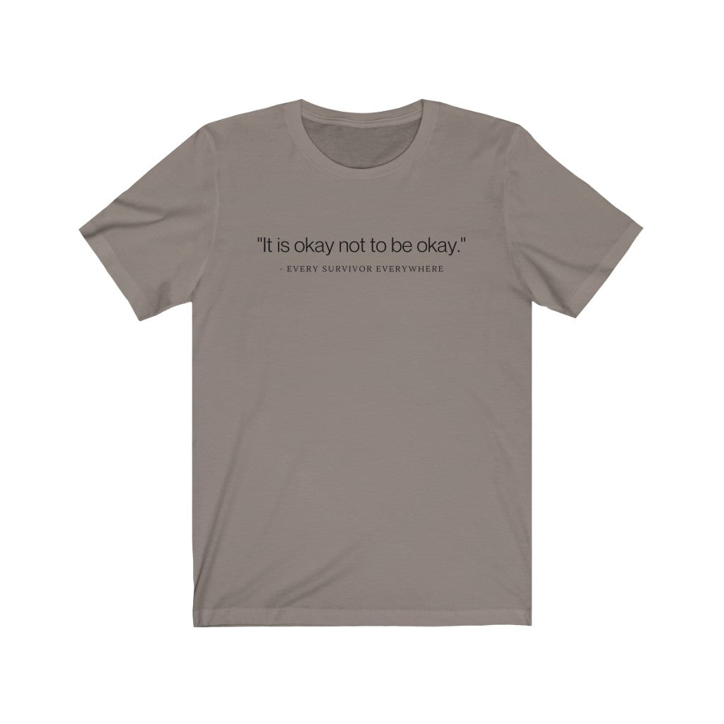 "It is okay not to be okay" Unisex Jersey Short Sleeve Tee