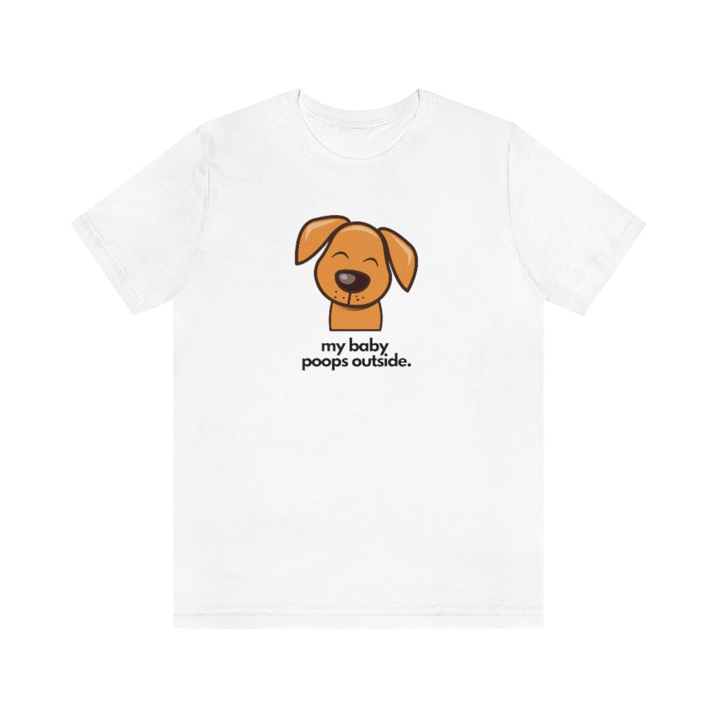 "My baby poops outside." Relaxed T-shirt