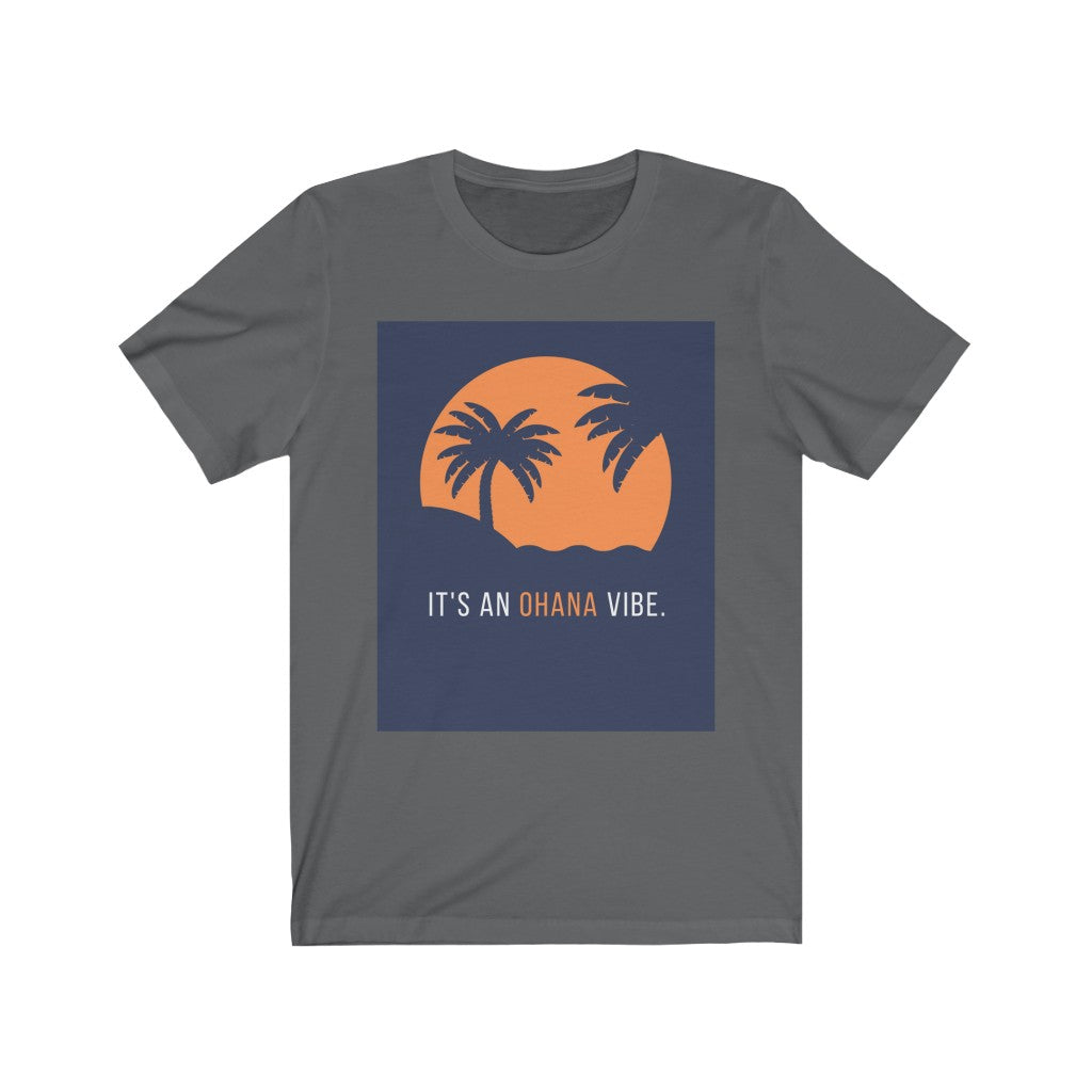 "It's An OHANA Vibe" Unisex Jersey Short Sleeve Tee