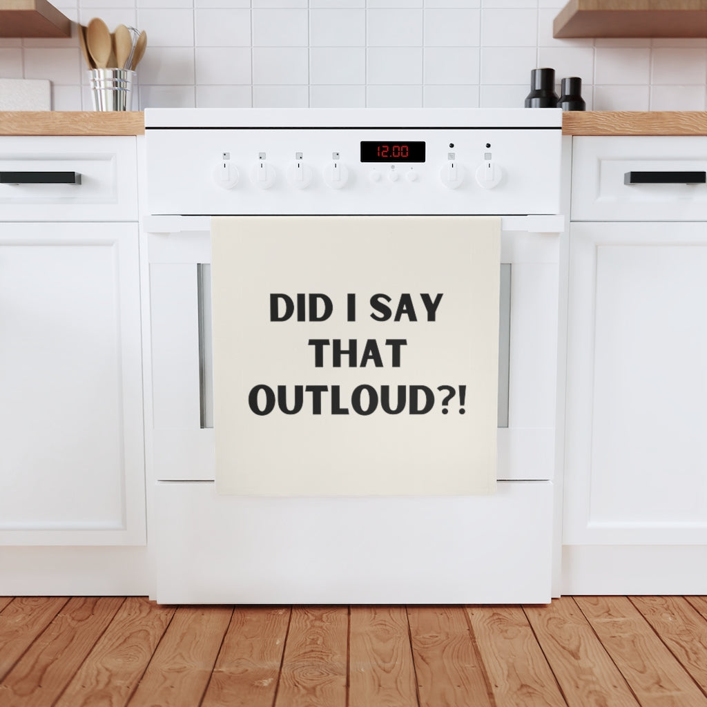 Did I Say That Out Loud?! Cotton Tea Towel