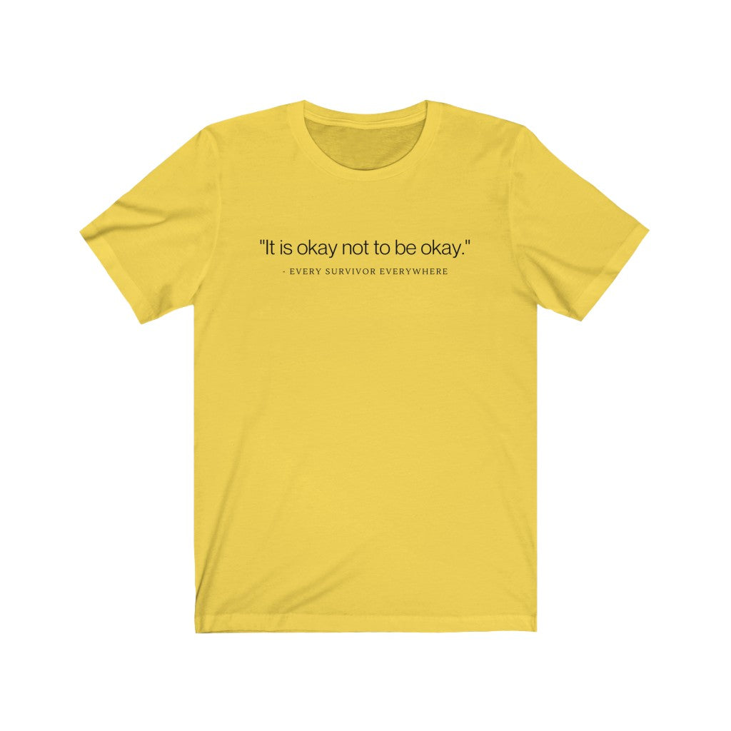 "It is okay not to be okay" Unisex Jersey Short Sleeve Tee