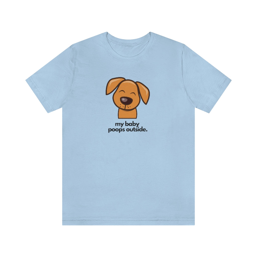 "My baby poops outside." Relaxed T-shirt