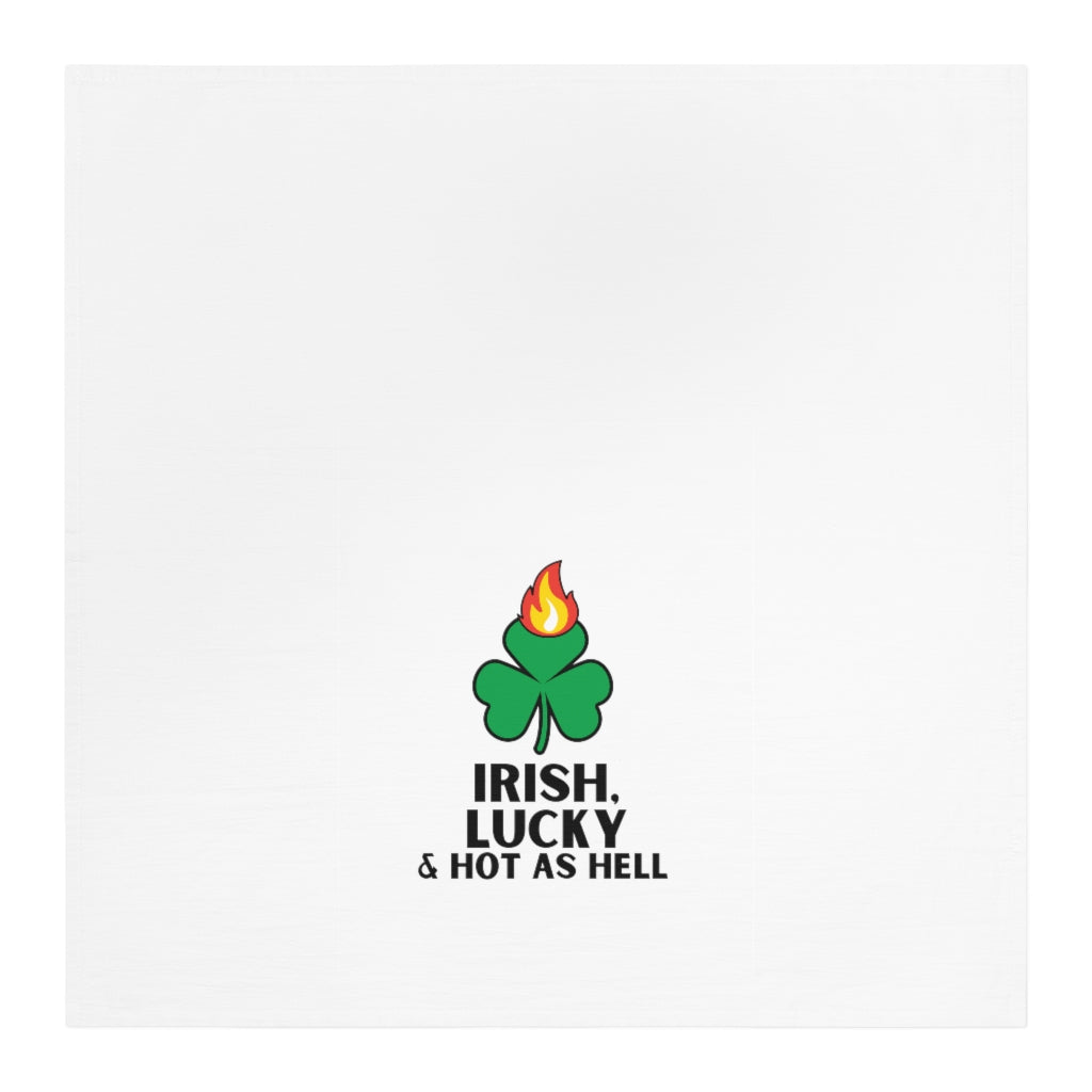 St. Pat's SPECIAL! "Irish, Lucky & Hot as Hell" Tea Towel