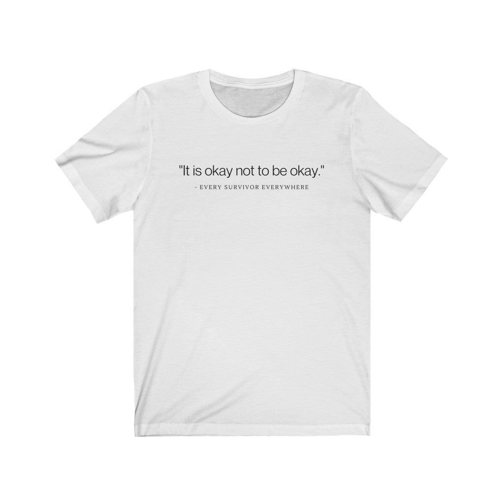 "It is okay not to be okay" Unisex Jersey Short Sleeve Tee
