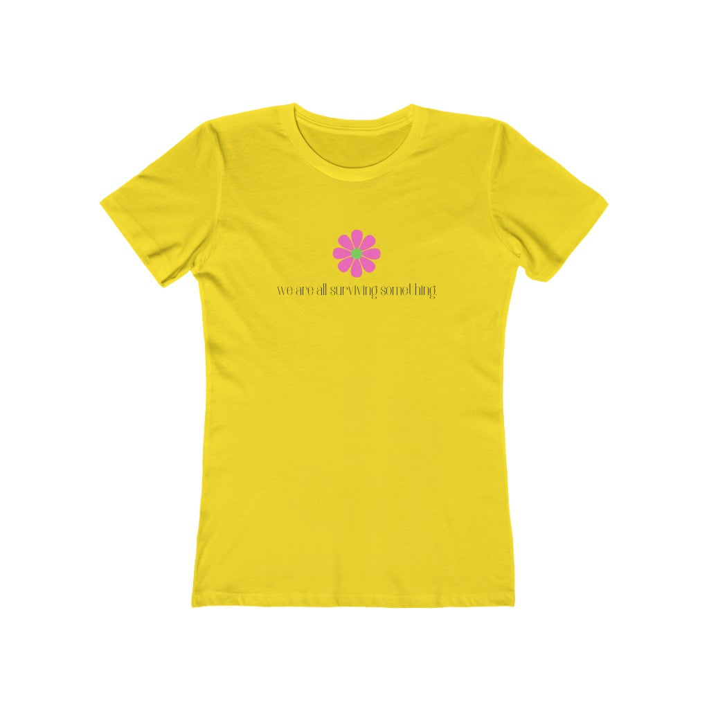"We are all surviving something (flower)" Women's Slim Fit Cotton Tee