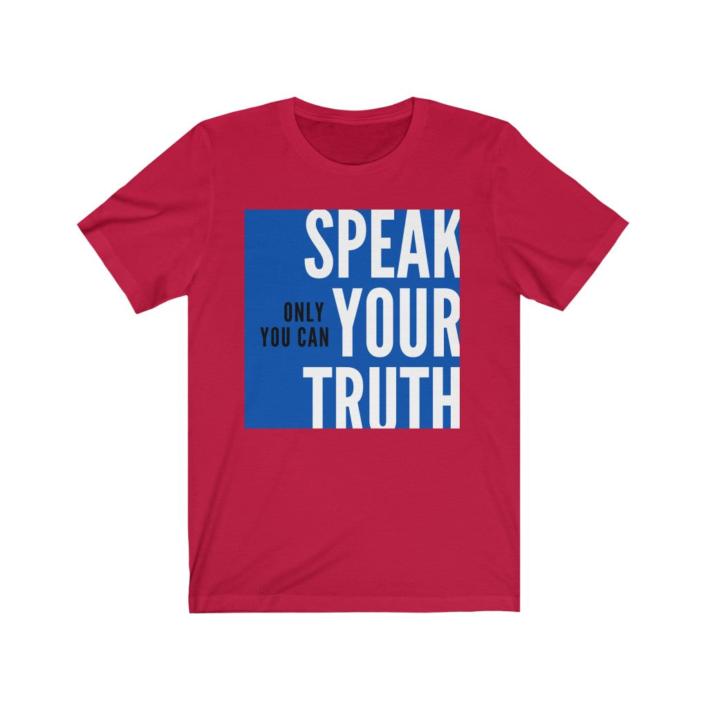 "Speak Your Truth" Unisex Jersey Short Sleeve Tee