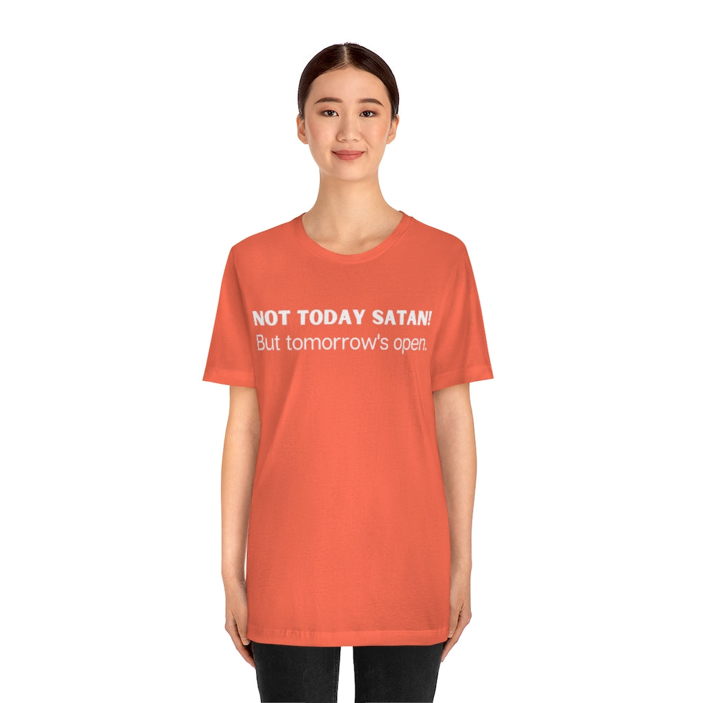 "Not Today Satan" Unisex Jersey Short Sleeve Tee
