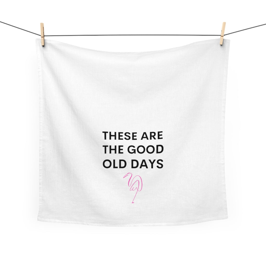 These are the Good Old Days Tea Towel