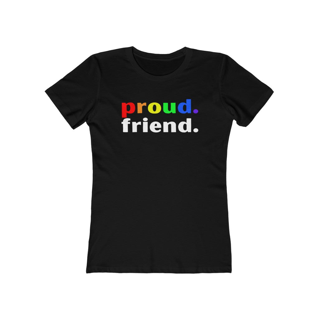 "Proud. Friend." Women's Slim Fit Cotton Tee