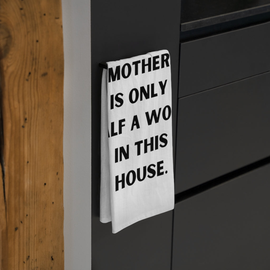 "Mother" is Only Half a Word in This House Tea Towel