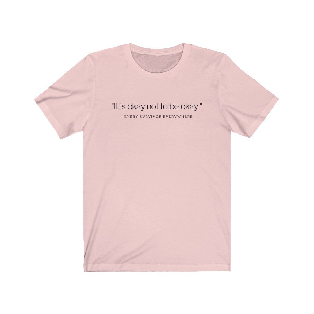 "It is okay not to be okay" Unisex Jersey Short Sleeve Tee