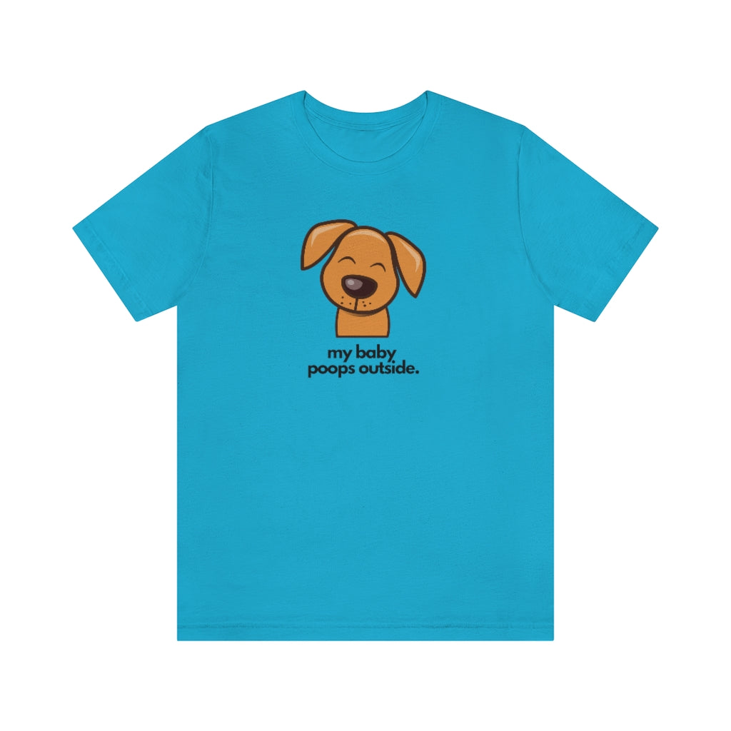 "My baby poops outside." Relaxed T-shirt