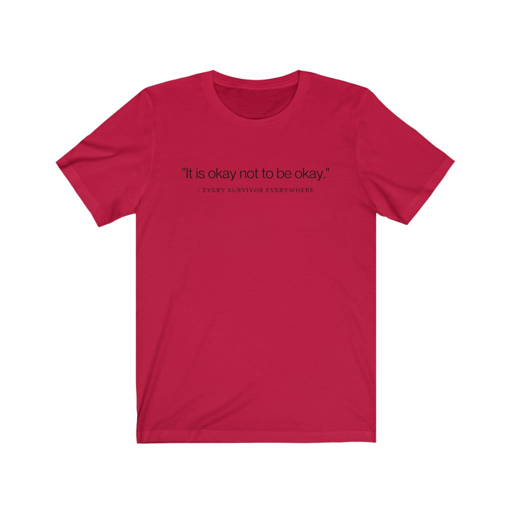 "It is okay not to be okay" Unisex Jersey Short Sleeve Tee