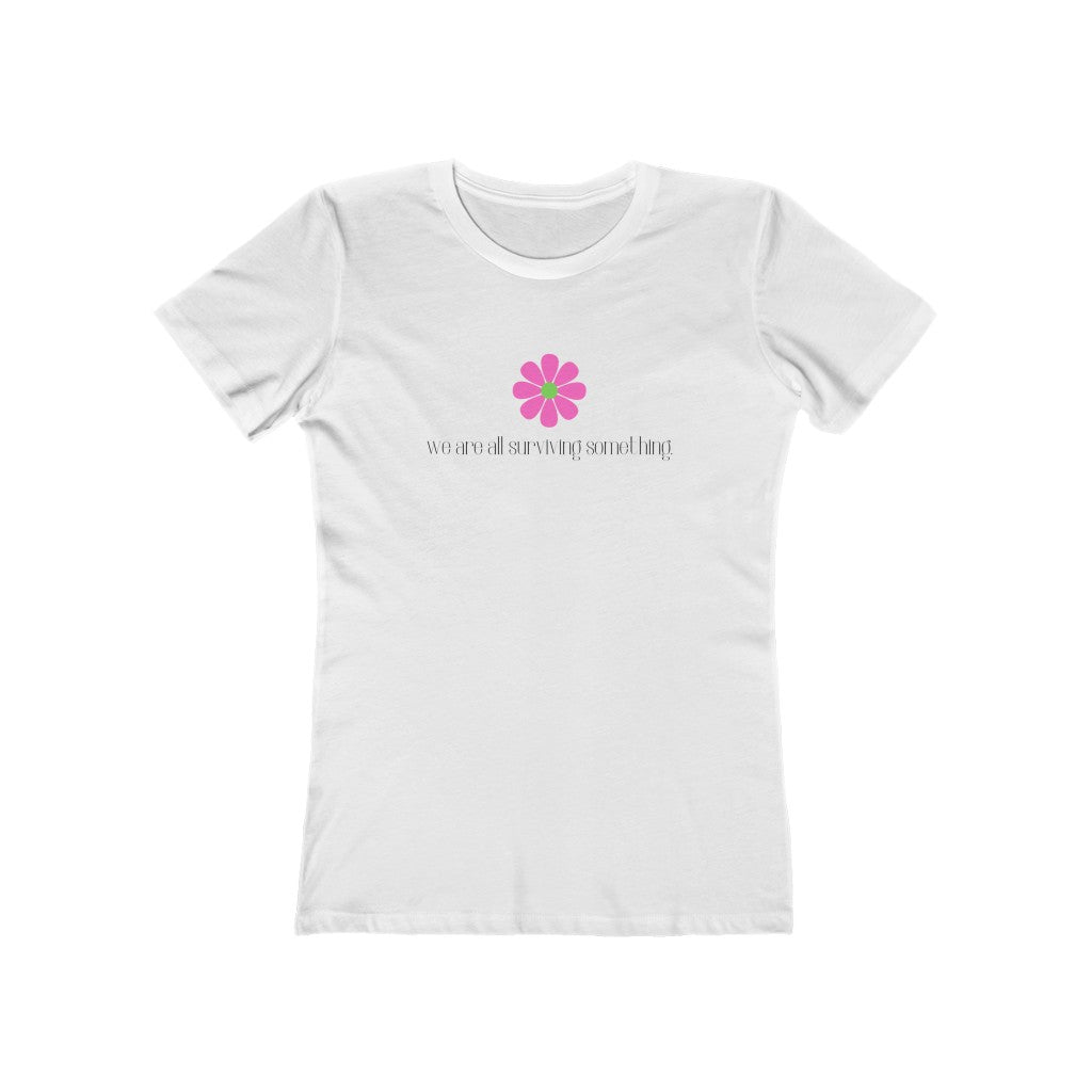 "We are all surviving something (flower)" Women's Slim Fit Cotton Tee