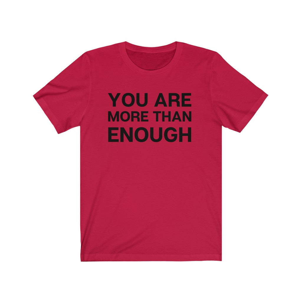 "You are more than enough" Unisex Jersey Short Sleeve Tee