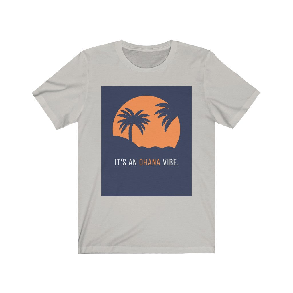 "It's An OHANA Vibe" Unisex Jersey Short Sleeve Tee