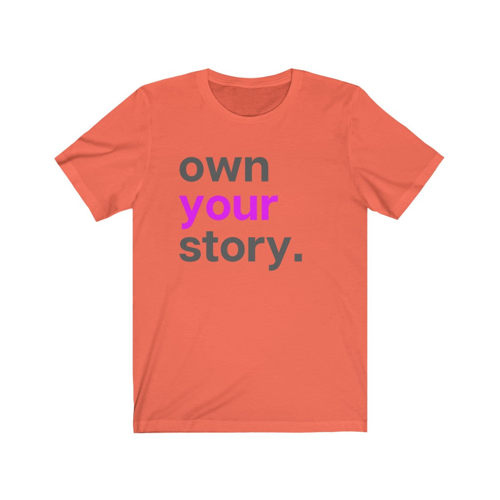 "Own Your Story" Unisex Jersey Short Sleeve Tee