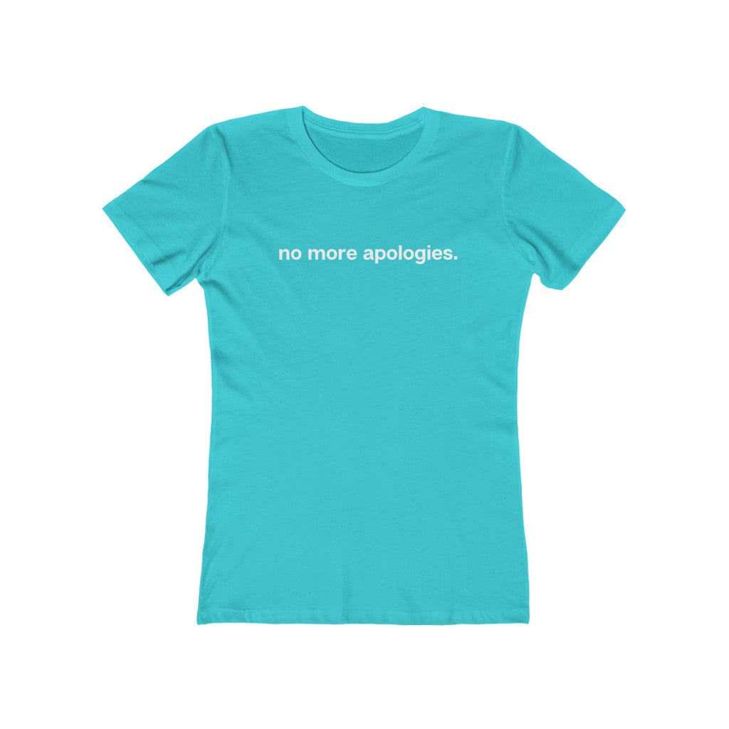 "No more apologies." Women's Slim Fit Cotton Tee