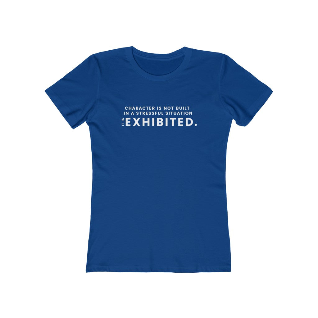 "Character is not built in a stressful situation" Women's Slim Fit Cotton Tee