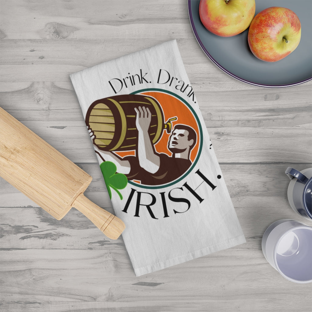 St. Pat's SPECIAL! "Drink. Drank. Drunk. IRISH." Tea Towel
