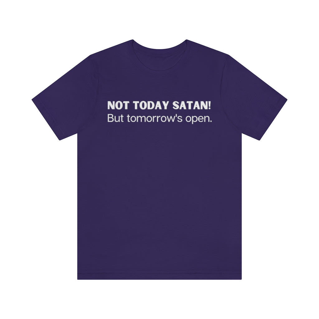 "Not Today Satan" Unisex Jersey Short Sleeve Tee