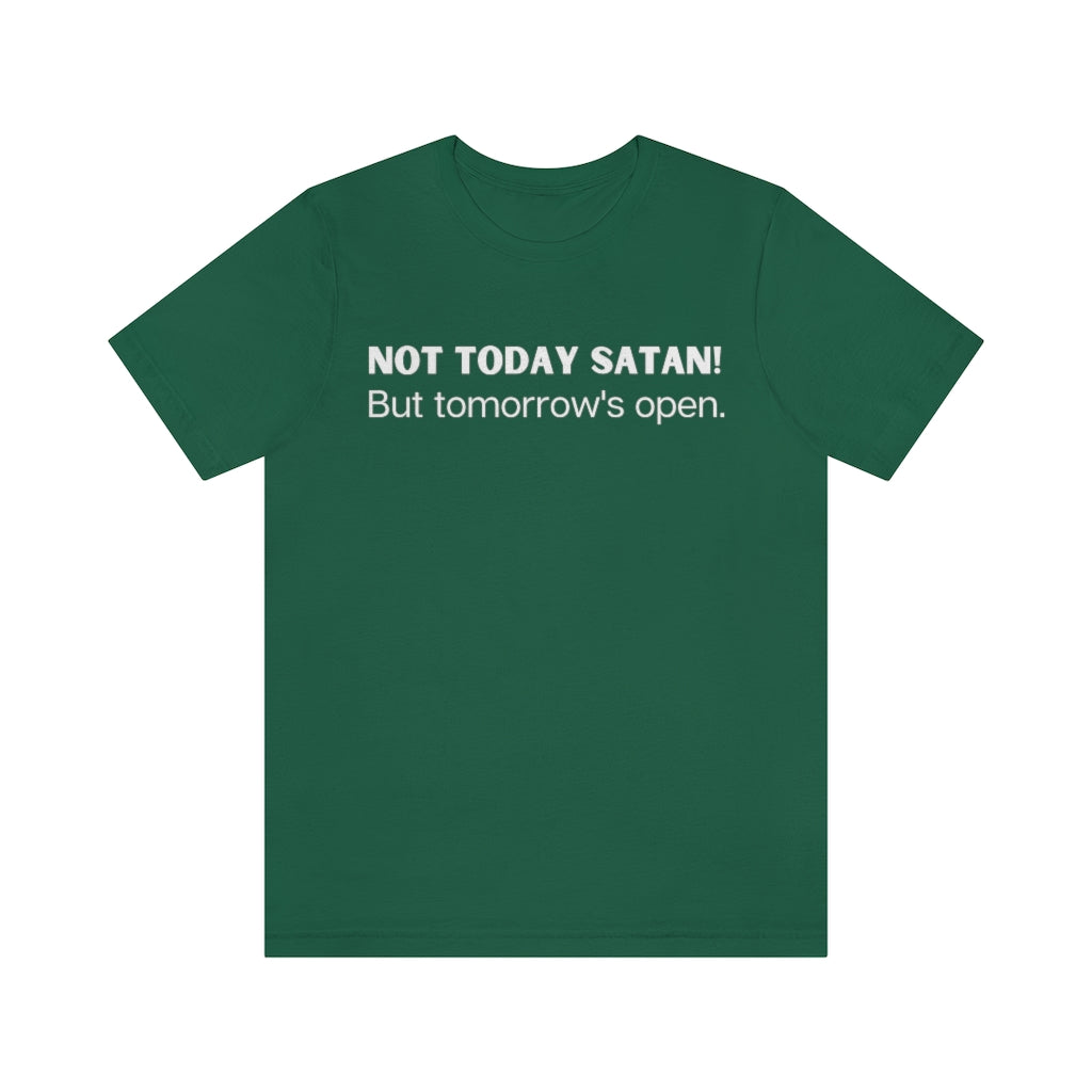"Not Today Satan" Unisex Jersey Short Sleeve Tee