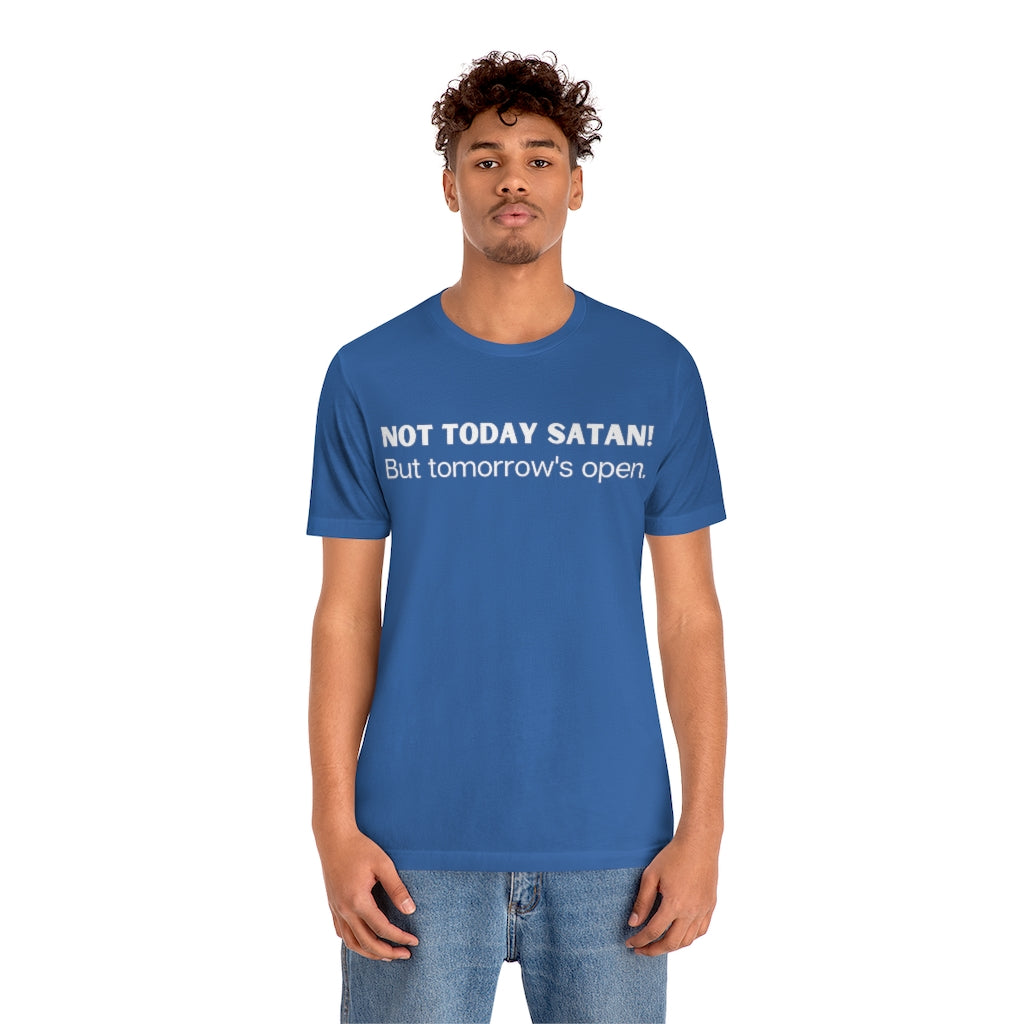 "Not Today Satan" Unisex Jersey Short Sleeve Tee